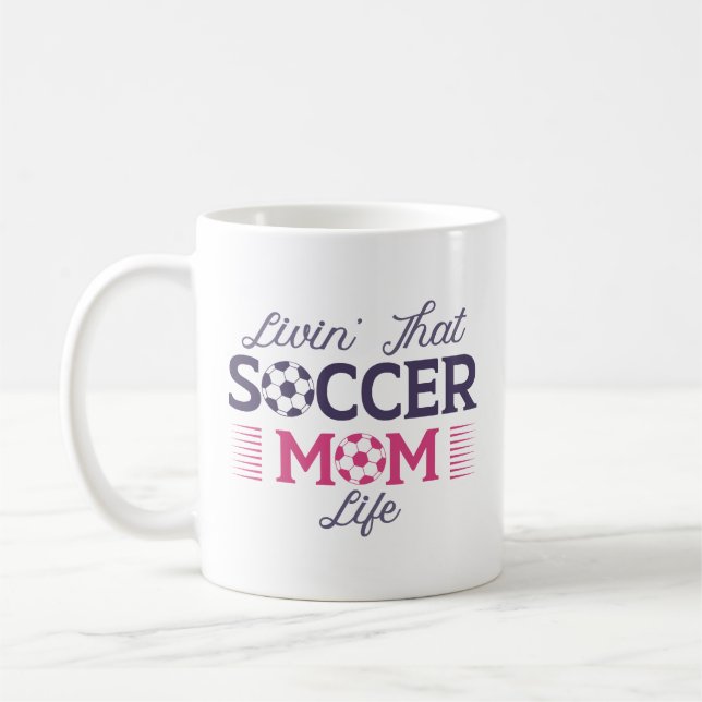 Taza De Café Livin’ That Soccer Mom Life (Izquierda)