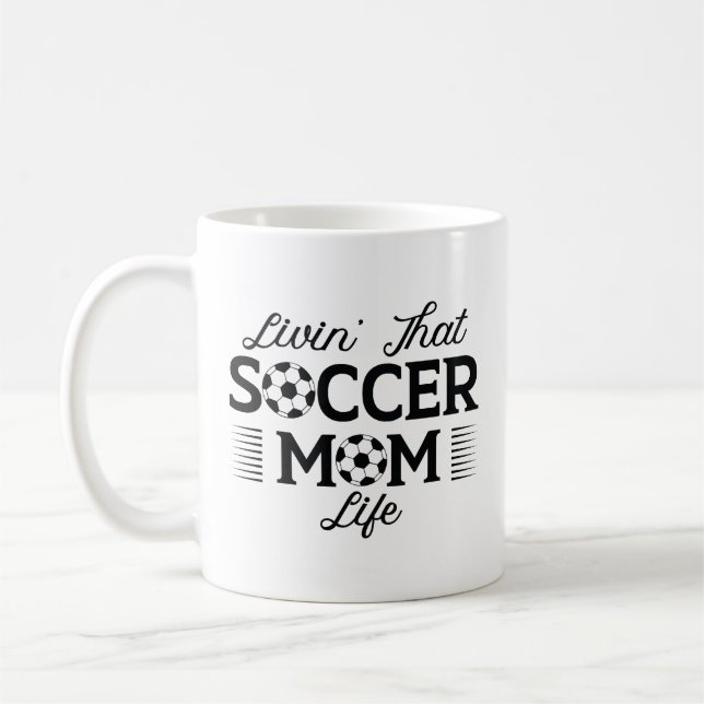Taza De Café Livin’ That Soccer Mom Life (Izquierda)