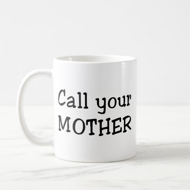 Taza De Café Llama a tu madre (Izquierda)