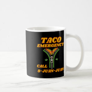 Taza De Café Llamada de emergencia para tacos 9 Juan Funny Mexi