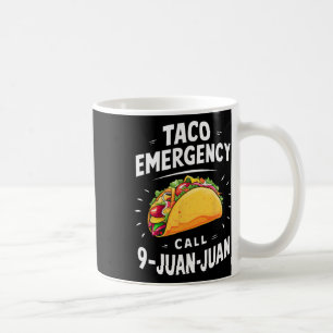 Taza De Café Llamada de emergencia taco 9 Juan Funny Cinco De M