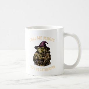 Taza De Café Llámame Magia Porque Estoy Reuniendo Un Funny Wiza