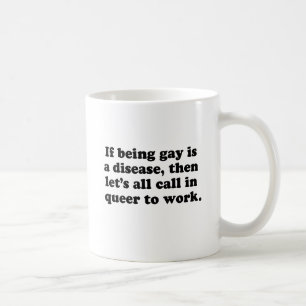 Taza De Café Llamemos todos a Queer al trabajo