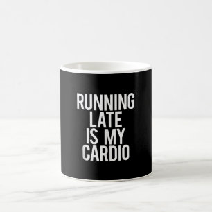 Taza De Café Llegar tarde es lo gracioso de mi cardio decir gim