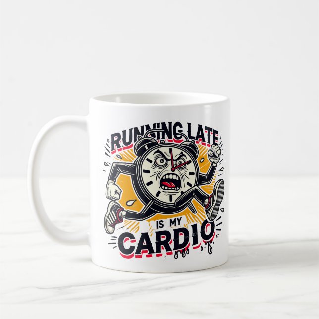 Taza De Café Llegar tarde es mi Cardio - Funny Clock Design (Izquierda)