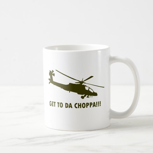 Taza De Café ¡Llegue a DA Choppa!!! (Derecha)