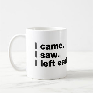 Taza De Café Llegué. Vi. Me fui temprano