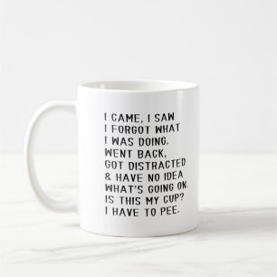 Taza De Café Llegué Vi Olvidé Qué Estaba Haciendo