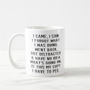 Taza De Café Llegué Vi Olvidé Qué Estaba Haciendo