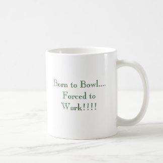 Taza De Café Llevado rodar…. ¡Forzado para trabajar!!!!