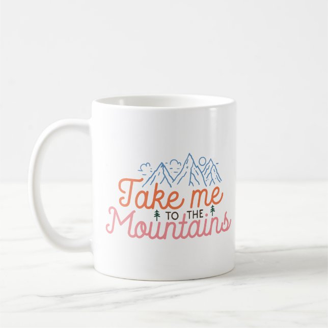 Taza De Café Llévame A Las Montañas (Izquierda)