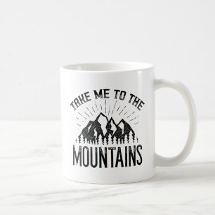 Taza De Café Llévame A Las Montañas