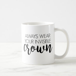 Taza De Café Lleve siempre su corona invisible