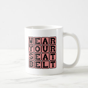 Taza De Café Lleve su cinturón de seguridad, conduciendo