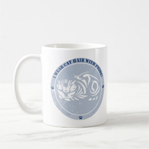 Taza De Café Llevo el pelo del gato con orgullo