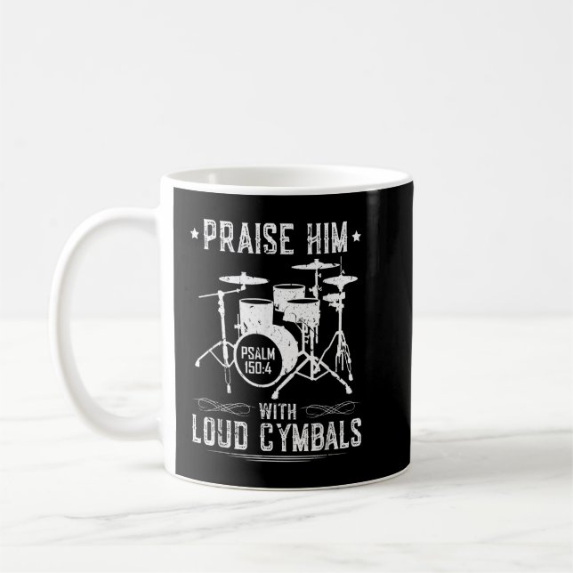 Taza De Café Lo Alabamos Con Ruidosos Címbalos Cristianos Drumm (Izquierda)