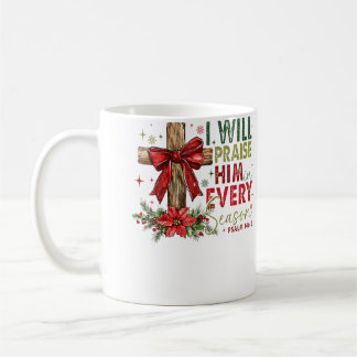 Taza De Café Lo Alabaré En Cada Temporada Cristiano Cristo