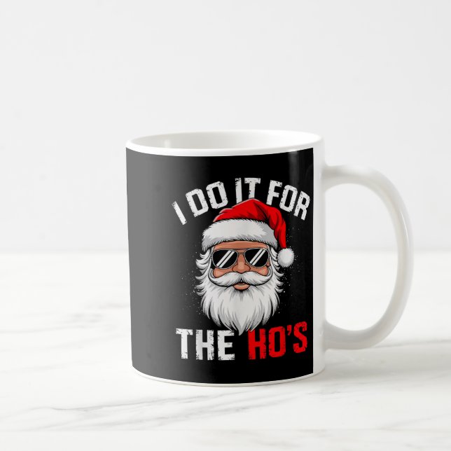Taza De Café Lo Hago Por Los Divertidos Navidades Inapropiados (Derecha)