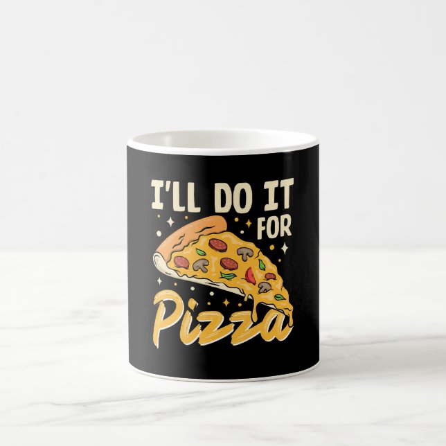 Taza De Café Lo Haré Por Pizza (Centro)