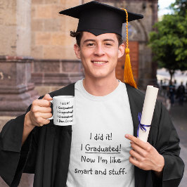 Taza De Café Lo hice Graduación Humor Graduado Blanco gracioso
