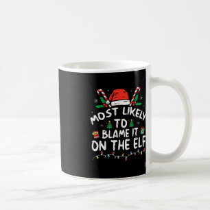 Taza De Café Lo Más Probable Es Culpar A Elf Santa Family Fu