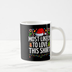Taza De Café Lo Más Probable Es Que Amen Esta Graciosa Navidad