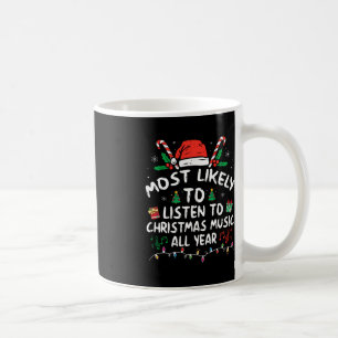 Taza De Café Lo más probable es que escuche música Navidad todo