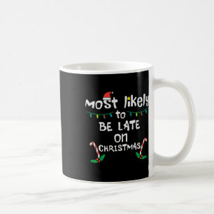 Taza De Café Lo Más Probable Es Que Lleguen Tarde Con Navidades