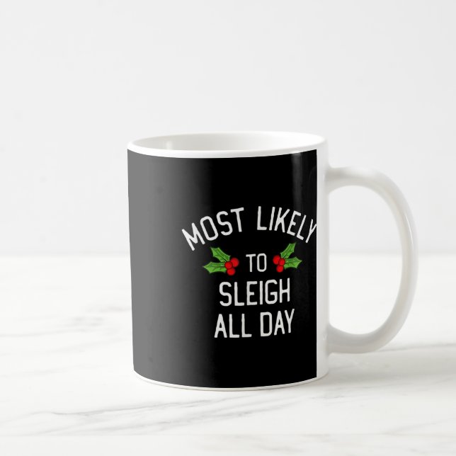 Taza De Café Lo Más Probable Para Los Navidades Que Sleigh Todo (Derecha)