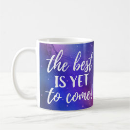 Taza De Café Lo Mejor Es Todavía Una Cita Positiva.