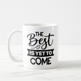 Taza De Café Lo Mejor Está Por Venir