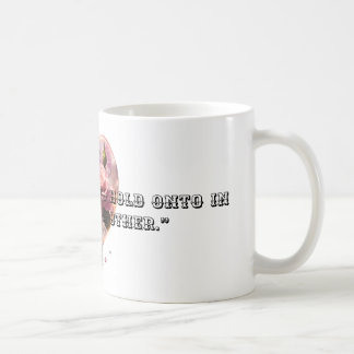 Taza De Café Lo mejor que hay que tener en cuenta en la vida es