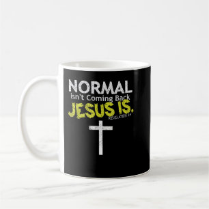 Taza De Café Lo Normal No Es Regresar Jesús Es Camisetas