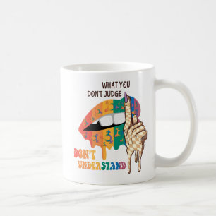 Taza De Café Lo que no juzgan, no entienden - LGBTQ
