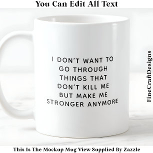 Taza De Café Lo Que No Me Mata Me Hace Más Fuerte 057 Cita