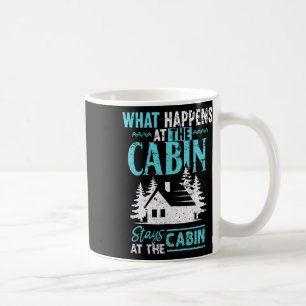 Taza De Café Lo Que Pasa En La Cabaña Se Queda En La Cabaña