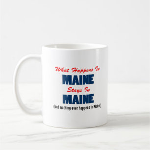 Taza De Café Lo Que Pasa En Maine Se Queda En Maine