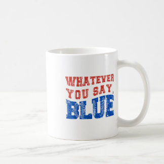 Taza De Café Lo que sea que digas azul, divertido béisbol