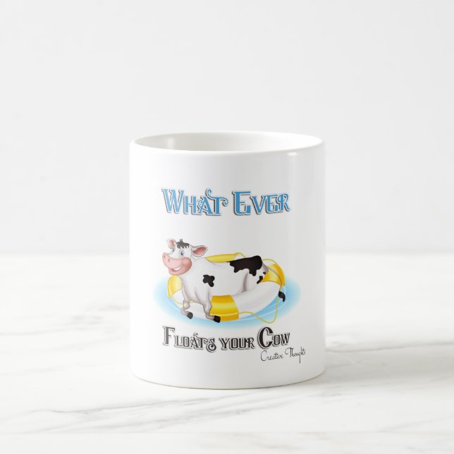 Taza De Café Lo que sea que flote tu vaca (Centro)