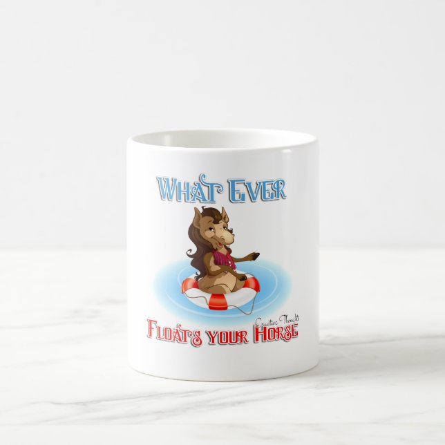 Taza De Café Lo que sea que te flote el caballo (Centro)