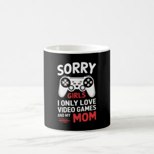 Taza De Café Lo siento chicas solo amo los videojuegos y a mi m