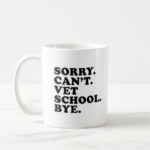 Taza De Café Lo siento, Escuela Vet Funny Veterinaria
