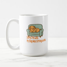 Taza De Café Lo siento, estoy atrasado - Problemas con el dueño