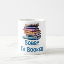Taza De Café Lo siento, estoy reservado - Humor de bibliófilo