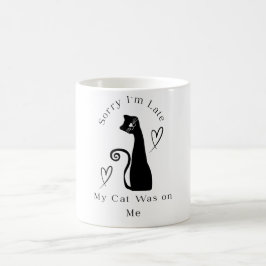 Taza De Café Lo siento, llego tarde, mi gato estaba encima de m