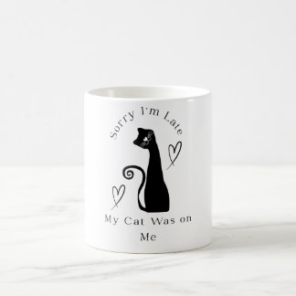 Taza De Café Lo siento, llego tarde, mi gato estaba encima de m