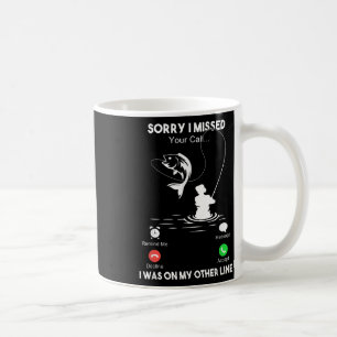Taza De Café Lo siento, me perdí tu llamada. Estaba en mi otra 