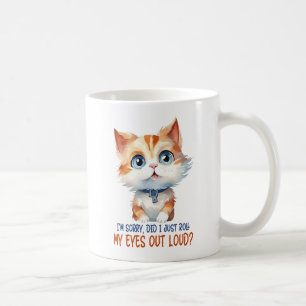 Taza De Café Lo siento, ¿me puse los ojos en alto?