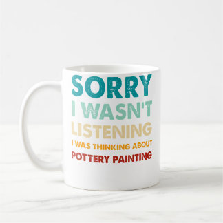 Taza De Café Lo siento, no estaba escuchando, estaba pensando e