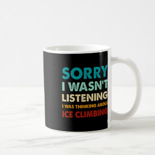 Taza De Café Lo siento, no estaba escuchando, estaba pensando e